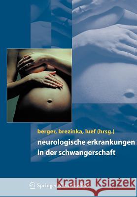 Neurologische Erkrankungen in Der Schwangerschaft Berger, Thomas Brezinka, Christoph Luef, Gerhard 9783211004920 Springer, Wien