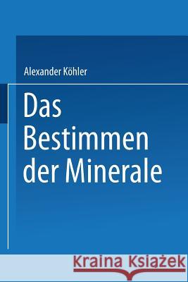 Das Bestimmen Der Minerale Köhler, Alexander 9783211801024 Springer