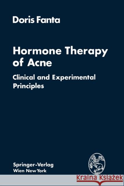 Hormone Therapy of Acne: Clinical and Experimental Principles Fanta, Doris 9783211815861 Springer
