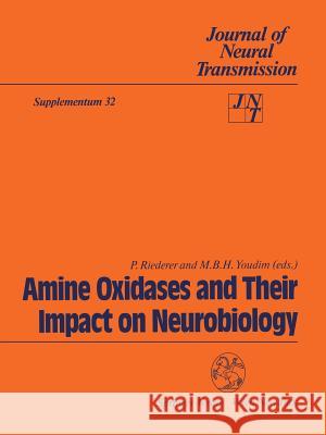 Amine Oxidases and Their Impact on Neurobiology: Proceedings of the 4th International Amine Oxidases Workshop, Würzburg, Federal Republic of Germany, Riederer, Peter 9783211822395