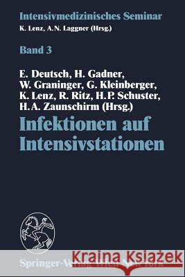 Infektionen Auf Intensivstationen: (9. Wiener Intensivmedizinische Tage, 1.-2. März 1991) Deutsch, Erwin 9783211822531 Springer