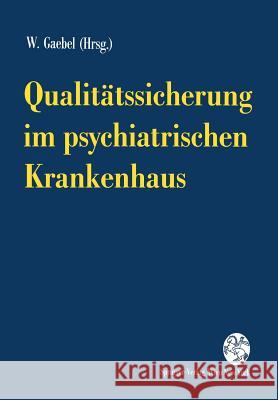 Qualitätssicherung Im Psychiatrischen Krankenhaus Gaebel, Wolfgang 9783211826317