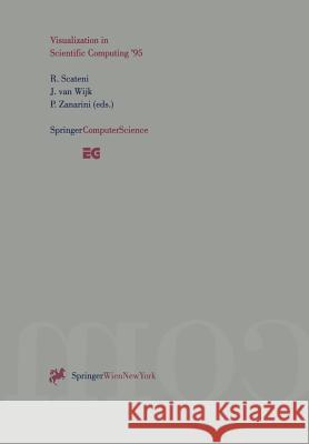 Visualization in Scientific Computing '95: Proceedings of the Eurographics Workshop in Chia, Italy, May 3-5, 1995 Scateni, Riccardo 9783211827291 Springer
