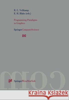 Programming Paradigms in Graphics: Proceedings of the Eurographics Workshop in Maastricht, the Netherlands, September 2-3, 1995 Veltkamp, Remco C. 9783211827888