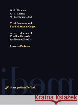 Viral Zoonoses and Food of Animal Origin: A Re-Evaluation of Possible Hazards for Human Health Kaaden, Oskar-Rüger 9783211829271 Springer Vienna