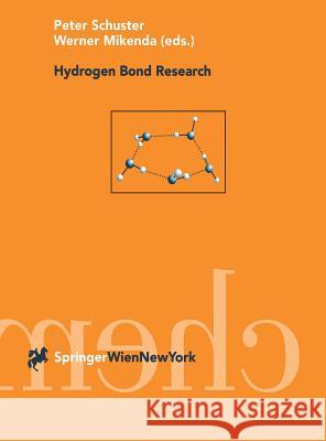 Hydrogen Bond Research W. Mikenda P. Schuster Peter Schuster 9783211833964