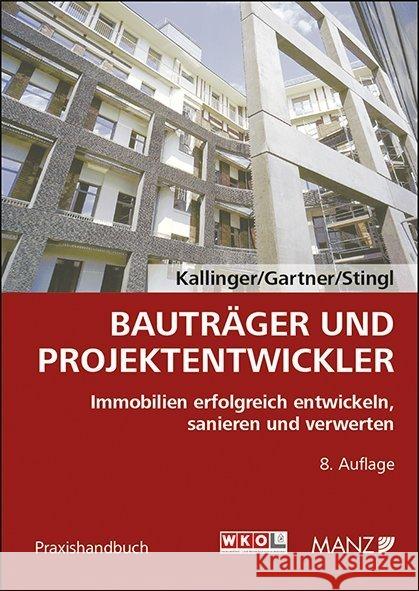 Bauträger und Projektentwickler Kallinger, Winfried; Gartner, Herbert; Stingl, Walter 9783214080976 Manz'sche Verlags- u. Universitätsbuchhandlun