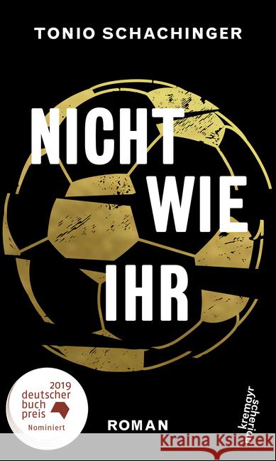 Nicht wie ihr : Roman. Nominiert für den Deutschen Buchpreis 2019 (Shortlist) Schachinger, Tonio 9783218011532
