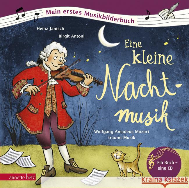 Eine kleine Nachtmusik, m. Audio-CD : Wolfgang Amadeus Mozart träumt Musik Janisch, Heinz 9783219117455 Betz, Wien