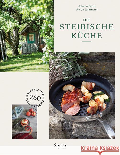 Die Steirische Küche Pabst, Johann, Jahrmann, Aaron 9783222136764 Styria