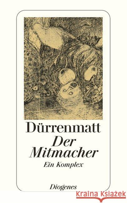 Der Mitmacher : Ein Komplex. Text der Komödie (Neufassung 1980), Dramaturgie, Erfahrungen, Berichte, Erzählungen Dürrenmatt, Friedrich   9783257230543 Diogenes