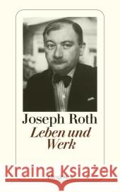 Joseph Roth - Leben und Werk Roth, Joseph Keel, Daniel Kampa, Daniel 9783257239836 Diogenes