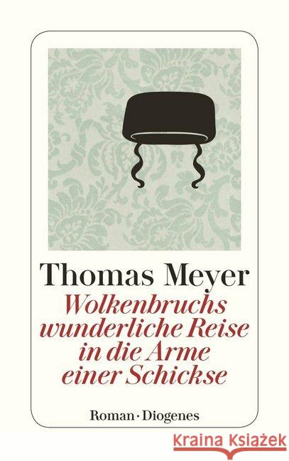 Wolkenbruchs wunderliche Reise in die Arme einer Schickse : Roman Meyer, Thomas 9783257242805