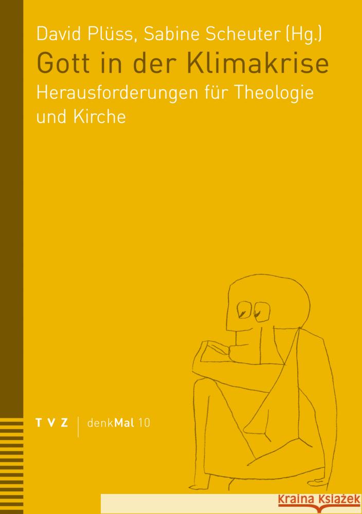 Gott in Der Klimakrise: Herausforderungen Fur Theologie Und Kirche David Pluss Sabine Scheuter 9783290183783 Theologischer Verlag