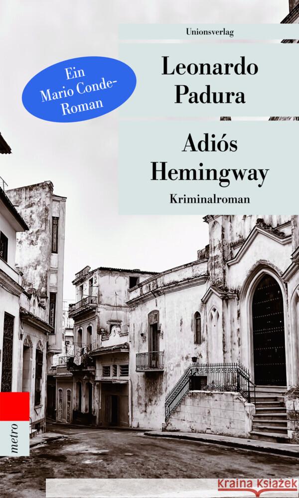 Adiós Hemingway : Kriminalroman. Ein Mario Conde-Roman. Ausgezeichnet mit dem Deutschen Krimi-Preis, Kategorie International 2007 Padura, Leonardo 9783293206144