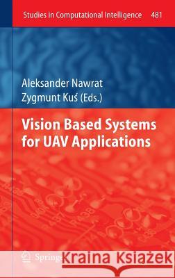 Vision Based Systemsfor Uav Applications Nawrat, Aleksander 9783319003689 Springer