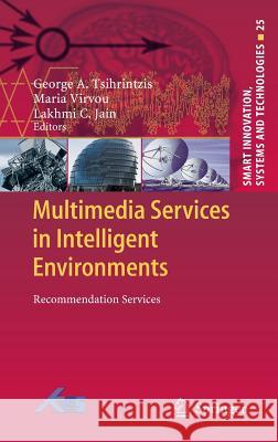 Multimedia Services in Intelligent Environments: Recommendation Services Tsihrintzis, George A. 9783319003740