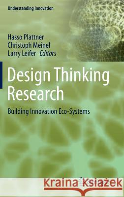 Design Thinking Research: Building Innovation Eco-Systems Leifer, Larry 9783319013022