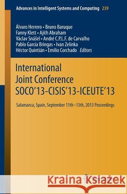 International Joint Conference Soco'13-Cisis'13-Iceute'13: Salamanca, Spain, September 11th-13th, 2013 Proceedings Herrero, Álvaro 9783319018539 Springer