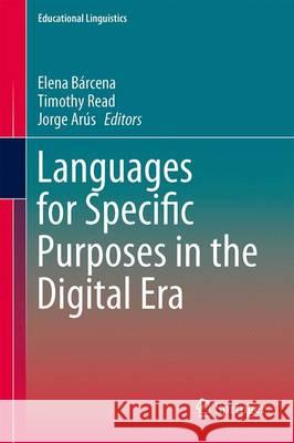 Languages for Specific Purposes in the Digital Era Elena Barcena Timothy Read Jorge Arus 9783319022215