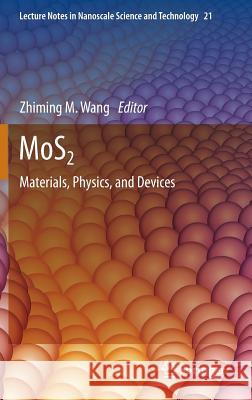 Mos2: Materials, Physics, and Devices Wang, Zhiming M. 9783319028491