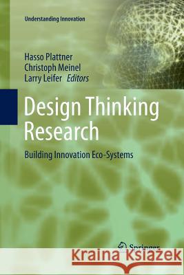Design Thinking Research: Building Innovation Eco-Systems Leifer, Larry 9783319032900