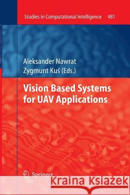 Vision Based Systemsfor Uav Applications Nawrat, Aleksander 9783319033495 Springer