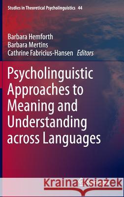 Psycholinguistic Approaches to Meaning and Understanding Across Languages Hemforth, Barbara 9783319056746 Springer