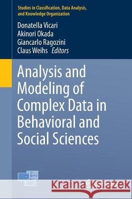 Analysis and Modeling of Complex Data in Behavioral and Social Sciences Donatella Vicari Akinori Okada Giancarlo Ragozini 9783319066912