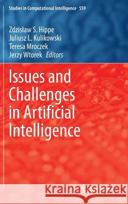 Issues and Challenges in Artificial Intelligence Zdzis Aw S Jliusz L Teresa Mroczek 9783319068824