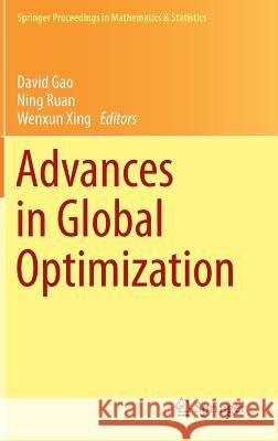 Advances in Global Optimization David Gao Ning Ruan Wenxun Xing 9783319083766 Springer