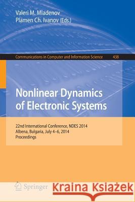 Nonlinear Dynamics of Electronic Systems: 22nd International Conference, Ndes 2014, Albena, Bulgaria, July 4-6, 2014. Proceedings Mladenov, Valeri M. 9783319086712