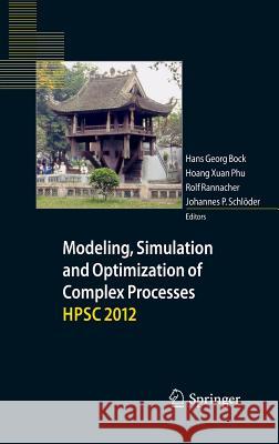 Modeling, Simulation and Optimization of Complex Processes - Hpsc 2012: Proceedings of the Fifth International Conference on High Performance Scientif Bock, Hans Georg 9783319090627