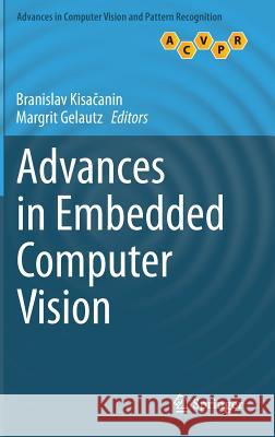 Advances in Embedded Computer Vision Branislav Kis Margrit Gelautz 9783319093864
