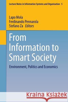 From Information to Smart Society: Environment, Politics and Economics Mola, Lapo 9783319094496 Springer