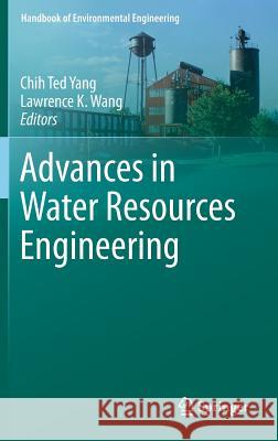 Advances in Water Resources Engineering Chih Ted Yang Lawrence K. Wang 9783319110226 Springer