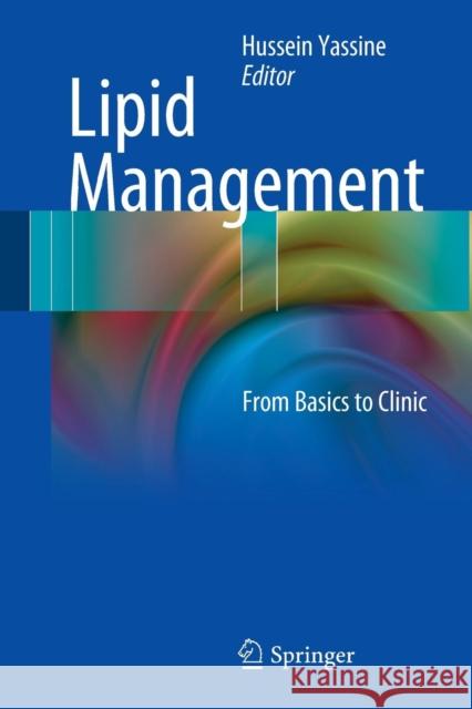 Lipid Management: From Basics to Clinic Yassine, Hussein 9783319111605 Springer