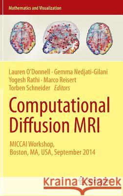 Computational Diffusion MRI: Miccai Workshop, Boston, Ma, Usa, September 2014 O'Donnell, Lauren 9783319111810 Springer
