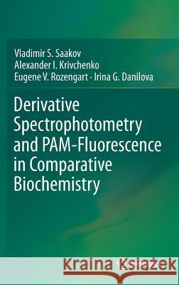 Derivative Spectrophotometry and Pam-Fluorescence in Comparative Biochemistry Saakov, Vladimir S. 9783319115955 Springer