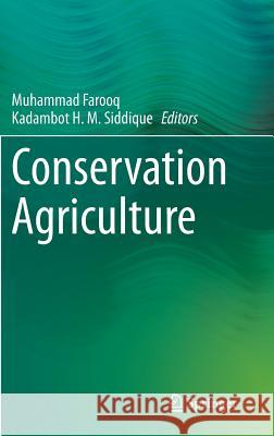 Conservation Agriculture Muhammad Farooq Kadambot Siddique 9783319116198 Springer