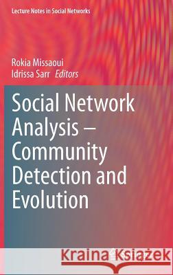 Social Network Analysis - Community Detection and Evolution Rokia Missaoui Idrissa Sarr 9783319121871