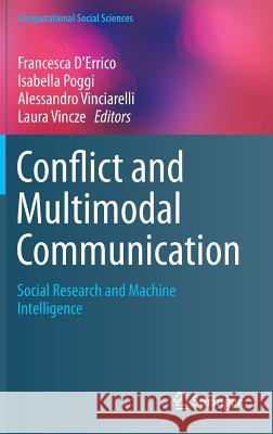 Conflict and Multimodal Communication: Social Research and Machine Intelligence D'Errico, Francesca 9783319140803 Springer