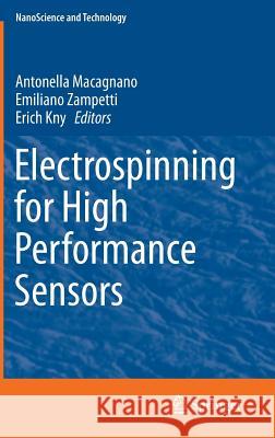 Electrospinning for High Performance Sensors Antonella Macagnano Emiliano Zampetti Erich Kny 9783319144054 Springer