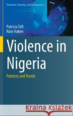 Violence in Nigeria: Patterns and Trends Taft, Patricia 9783319149349 Springer