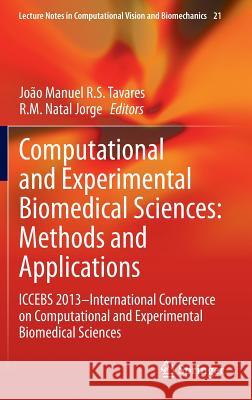 Computational and Experimental Biomedical Sciences: Methods and Applications: Iccebs 2013 -- International Conference on Computational and Experimenta Tavares, João Manuel R. S. 9783319157986