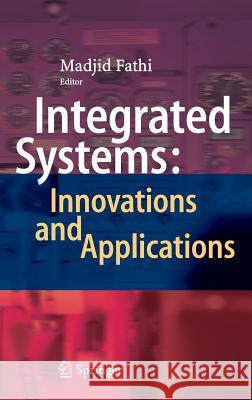 Integrated Systems: Innovations and Applications Madjid Fathi 9783319158976