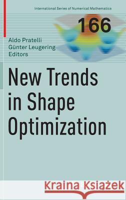 New Trends in Shape Optimization Aldo Pratelli Gunter Leugering 9783319175621 Birkhauser