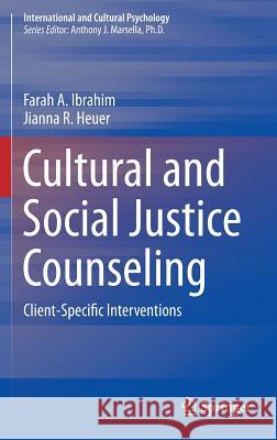 Cultural and Social Justice Counseling: Client-Specific Interventions Ibrahim, Farah A. 9783319180564 Springer