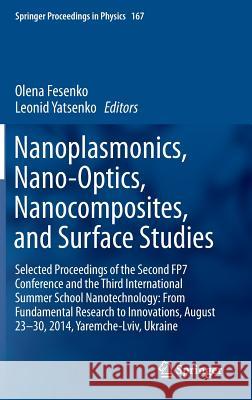 Nanoplasmonics, Nano-Optics, Nanocomposites, and Surface Studies: Selected Proceedings of the Second Fp7 Conference and the Third International Summer Fesenko, Olena 9783319185422 Springer