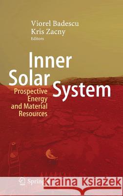Inner Solar System: Prospective Energy and Material Resources Badescu, Viorel 9783319195681 Springer